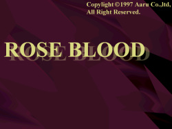 ROSE BLOOD ～ Chi no Kawaki ～