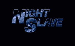 NIGHT SLAVE