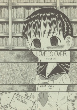 LOVE IS OVER ~Taisetsu na Kimi dakara~