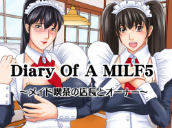 Diary Of A MILF 5 ~Maid Kissa no Tenchou to Owner~