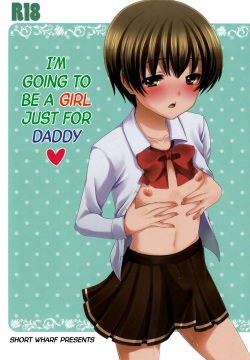 Otou-san no Tame ni Musume ni Naru no | I'm Going to be a Girl Just for Daddy  =SW=