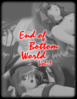 End of Bottom World Vol.1