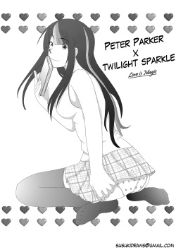 Peter Parker X Twilight Sparkle - Love is Magic