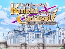 Knight Carnival! After Party ~Kishiou Higyaku Choukyou Kairaku ni Irodorareta Kishidou Seishin~