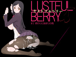 LUSTFUL BERRY #2 - Owari to Hajimari no Ame | Rain of the end and the beginning